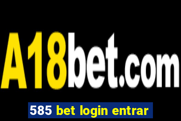 585 bet login entrar